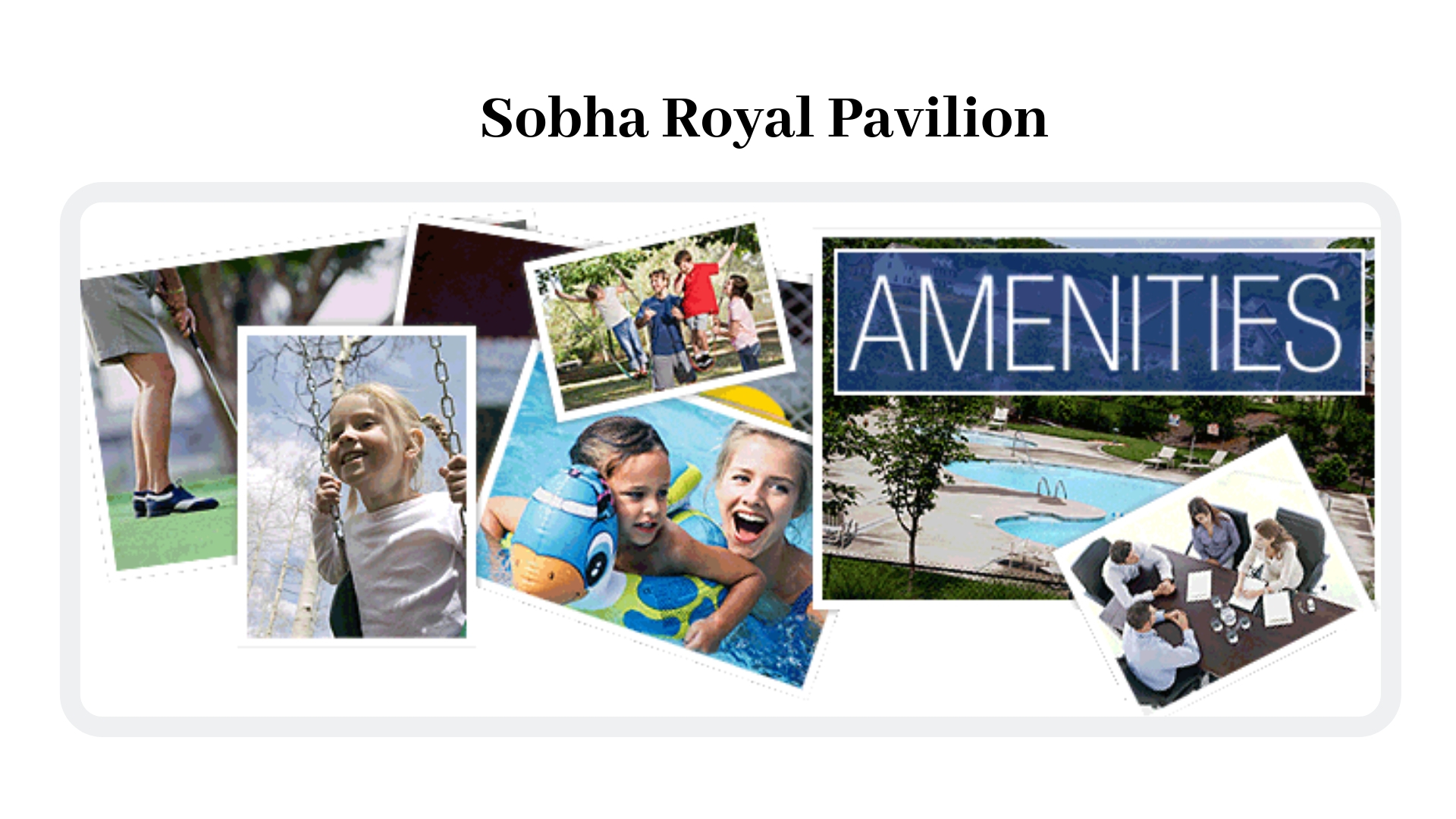 Sobha Royal Pavilion Amenities